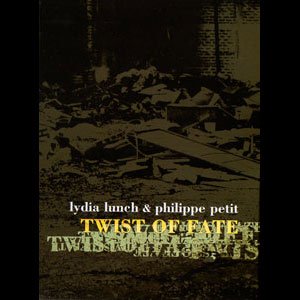 画像2: Lydia Lunch & Philippe Petit - Twist Of Fate [CD + PAL DVD]