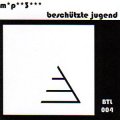 m*p**3*** "Beschutzte Jugend" [CD-R]