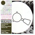 John Baker "The John Baker Tapes Volume2 1954-1985" [CD]