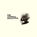 Pink Luminous Invocation [LP]