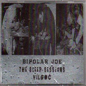 画像1: Bipolar Joe - The Sleep Sessions - Vilgoc "Bez Kontroli 2008" [CD-R]