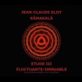 Jean-Claude Eloy "Kamakala / Etude III / Fluctuante-Immuable" [CD + 60p extra booklet]