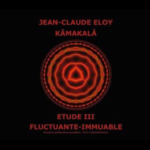 画像1: Jean-Claude Eloy "Kamakala / Etude III / Fluctuante-Immuable" [CD + 60p extra booklet]