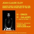 Jean-Claude Eloy "Erkos / Galaxies (Chants Pour L'Autre Moitié Du Ciel Part III & IV)" [2CD]