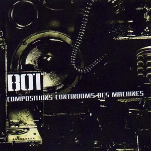 画像1: Apo33 "Bot : Compositions Continuums Des Machines" [CD]