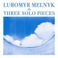 Lubomyr Melnyk "Three Solo Pieces" [CD]