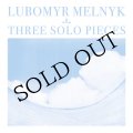 Lubomyr Melnyk "Three Solo Pieces" [CD]
