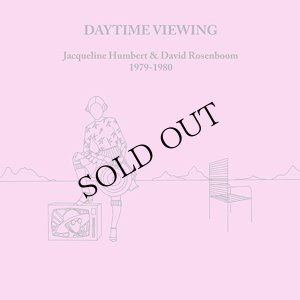 画像1: Jacqueline Humbert, David Rosenboom "Daytime Viewing" [CD]