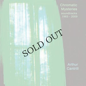 画像1: Arthur Cantrill "Chromatic Mysteries: Soundtracks 1963 - 2009" [CD]