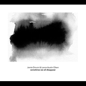 画像1: Jamie Drouin & Lance Austin Olsen "Sometimes We All Disappear" [CD]