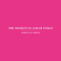 North Of North "The Moment In and Of Itself" [CD]