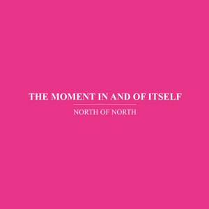 画像1: North Of North "The Moment In and Of Itself" [CD]