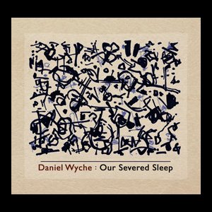 画像1: Daniel Wyche "Our Severed Sleep" [CD-R]