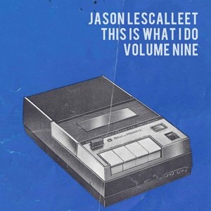 画像1: Jason Lescalleet "THIS IS WHAT I DO - VOLUME 9" [CD-R]