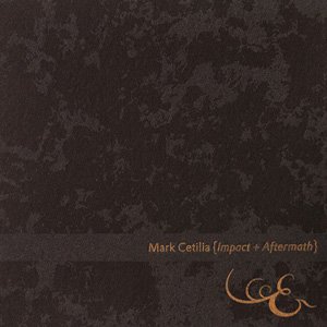 画像1: Mark Cetilia "Impact + Aftermath" [CD + File, MPEG-4 Video]