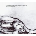 William Basinski "The Garden of Brokenness" [CD]