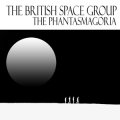 The British Space Group "The Phantasmagoria" [CD-R]