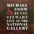 Michael Snow, Jesse Stewart "Live at the National Gallery" [CD]