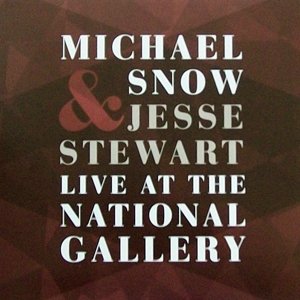 画像1: Michael Snow, Jesse Stewart "Live at the National Gallery" [CD]