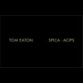 Tom Eaton "SPICA - ACIPS" [Cassette]