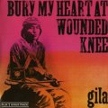 Gila "Bury My Heart At Wounded Knee" [CD]