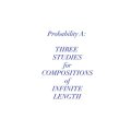 Rale "Probability A: Three Studies For Compositions Of Infinite Length" [CD]