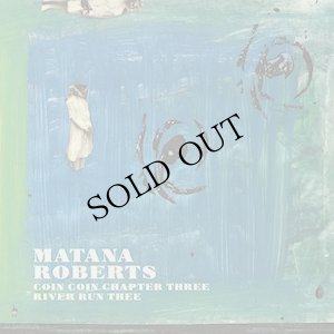 画像1: Matana Roberts "Coin Coin Chapter Three: River Run Thee" [LP]