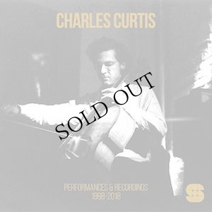 画像1: Charles Curtis "Performances & Recordings 1998​-​2018" [3 × CD]