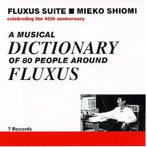 画像1: Mieko Shiomi "Fluxus Suite (A Musical Dictionary Of 80 People Around Fluxus)" [CD]