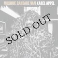 Karel Appel "Musique Barbare" [CD]