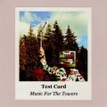 Test Card "Music For The Towers" [CD-R]