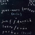 Jean-Marc Foussat + J-M. F. / Daunik Lazro / Evan Parker "Cafe Oto, London, The 22th Of January 2020" [2CD]