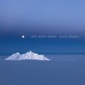 John Luther Adams "Arctic Dreams" [CD]