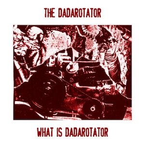 画像1: The Dadarotator "What Is A Dadarotator" [CD]