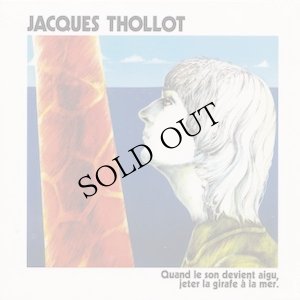 画像1: Jacques Thollot "Quand Le Son Devient Aigu, Jeter La Girafe A La Mer" [CD]