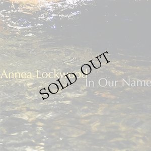 画像1: Annea Lockwood "In Our Name" [CD]