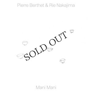 画像1: Pierre Berthet & Rie Nakajima "Mani Mani" [CD]