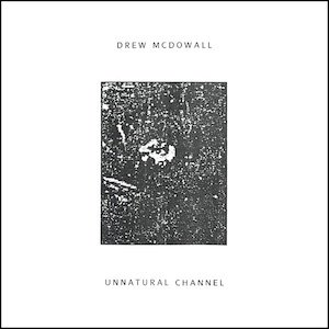 画像1: Drew McDowall "Unnatural Channel" [LP]