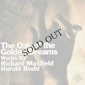 画像1: Richard Maxfield / Harold Budd "The Oak Of The Golden Dreams" [CD]