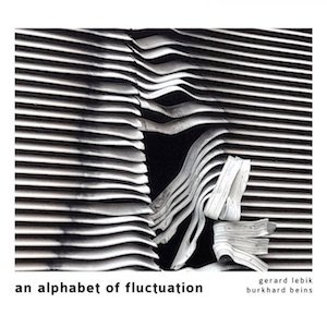 画像2: Gerard Lebik / Burkhard Beins "An Alphabet Of Fluctuation" [CD]