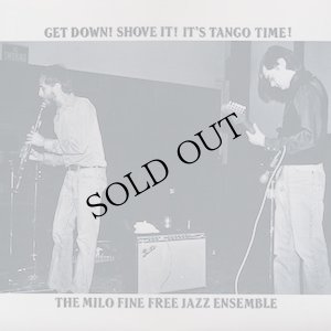 画像1: The Milo Fine Free Jazz Ensemble "Get Down! Shove It! It's Tango Time!" [LP]