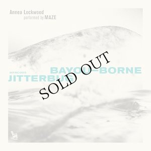 画像1: Annea Lockwood & Maze "Bayou​-​Borne / Jitterbug" [CD]