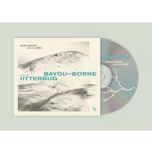 画像2: Annea Lockwood & Maze "Bayou​-​Borne / Jitterbug" [CD]