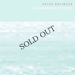 画像1: Peter Ablinger "Augmented Studies" [CD]