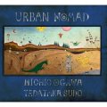 Michio Ogawa & Tadataka Sudo "URBAN NOMAD" [CD]