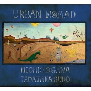 画像1: Michio Ogawa & Tadataka Sudo "URBAN NOMAD" [CD]