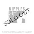 The Peter Brotzmann Sextet / Quartet "Nipples" [LP]