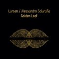 Larsen + Alessandro Sciaraffa "Golden Leaf" [CD] 