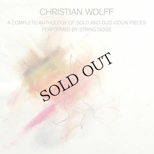 画像1: Christian Wolff "A Complete Anthology Of Solo and Duo Violin Pieces" [CD]