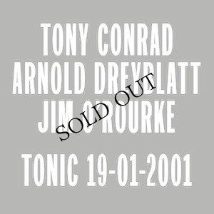 画像1: Tony Conrad / Arnold Dreyblatt / Jim O'Rourke "Tonic 19​-​01​-​2001" [LP]